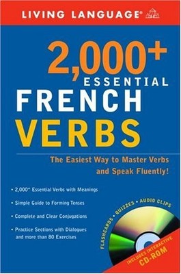 2000+ Essential French Verbs: Learn the Forms, Master the Tenses, and Speak ...