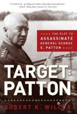 Target: Patton: The Plot to Assassinate Gener...
