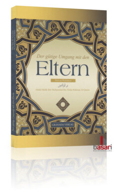 Der gütige Umgang mit den Eltern, Birr ul Walidayn