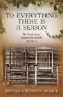 To Everything There Is a Season the Trials of an Appalachian Family Book 3 by Brenda Crissman Musick (Paperback / softback, 2016)