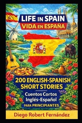 Diego Robert Fe Life in Spain 200 English-Spanish Biling (Paperback) (UK IMPORT)