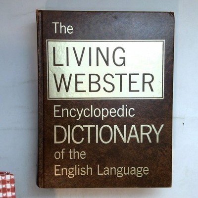 The Living Webster Encyclopedic Dictionary of the English Language