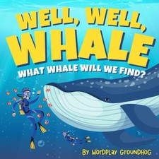 Well Whale What Will We Find?: A Children's Book of Blue,...