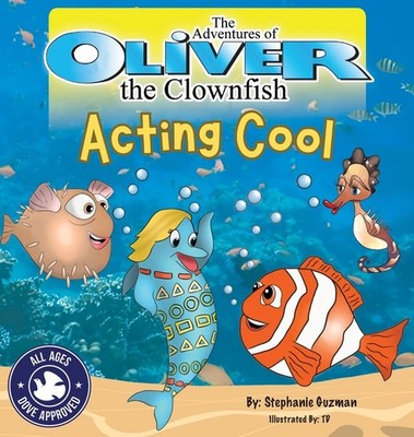 The Adventures Of Oliver The Clownfish: Acting Cool