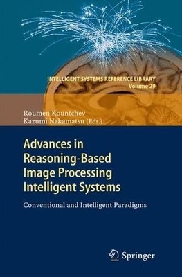 Advances in Reasoning-Based Image Processing Intelligent Systems - 9783642446238