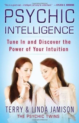 Psychic Intelligence: Tune In and Discover the Power of Your Intuition - Jamison