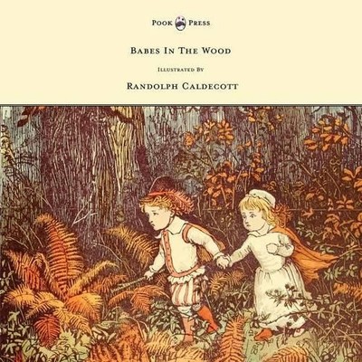 Randolph Caldecott The Babes In The Wood (Taschenbuch)