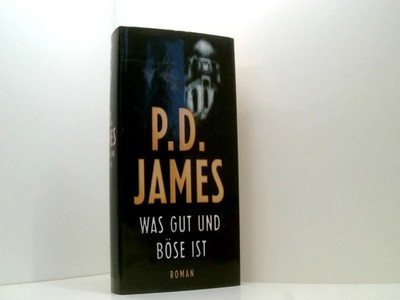 Was gut und böse ist : Roman. James P., D.:
