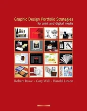 Graphic Design Portfolio Strategies for Print and Digital Media by Robert Rowe