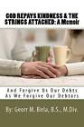 God Repays Kindness & the Strings Attached : A Memoir: And Forgive Us Our Debts as We Forgive Our Debtors by Br Georr M Birla (Paperback / softback, 2012)