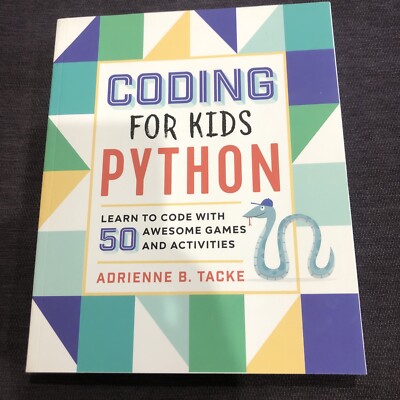 Coding for Kids: Python : Learn to Code with 50 Awesome Games and Activities by