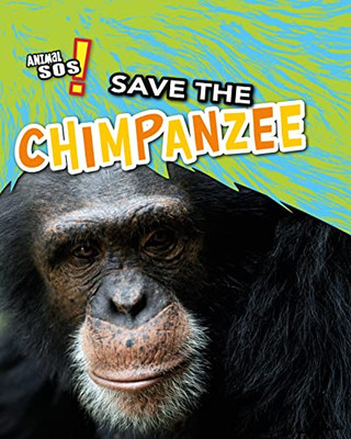 Save the Chimpanzee (Animal SOS) - Paperback / softback NEW Spilsbury, Loui 24/0
