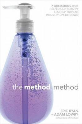The Method Method: Seven Obsessions That Helped Our Scrappy Start-up Turn - GOOD