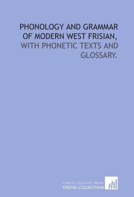 PHONOLOGY AND GRAMMAR OF MODERN WEST FRISIAN,: WITH By P. Sipma **BRAND NEW**