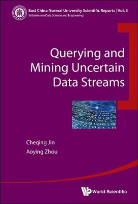 Querying and Mining Uncertain Data Streams, Paperback by Jin, Cheqing; Zhou, ...
