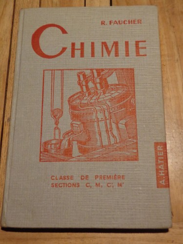 Manuel Scolaire CHIMIE Classe de PREMIERE sections C, M, C', M' édition 1955