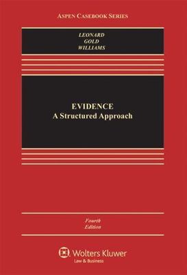 Aspen Casebook Ser.: Evidence : A Structured Approach by Victor J. Gold,...