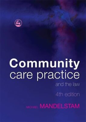Community Care Practice and the Law, 4th Edition By Michael Mand