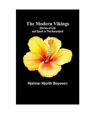 The Modern Vikings: Stories of Life and Sport in the Norseland: Stories of Life 