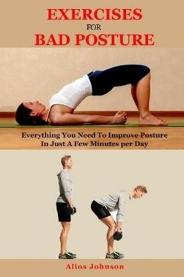 Alios Johnson Exercises For Bad Posture (Taschenbuch)