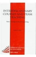 INTERDISCIPLINARY COURSES AND TEAM TEACHING: NEW By James R. Davis - Hardcover