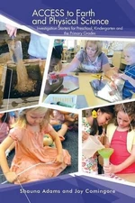 ACCESS to Earth and Physical Science: Investigation Starters for Preschool, Kind