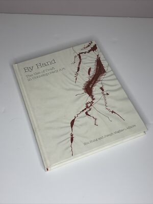 By Hand : The Use of Craft in Contemporary Art by Joseph Magliaro Book fashion 