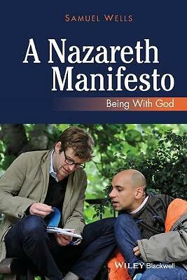 A Nazareth Manifesto: Being with God by Samuel Wells (Paperback, 2015)
