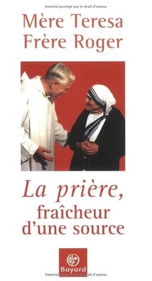 La Prière, fraîcheur d'une source - Frère Roger