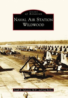 NEW Arcadia Publishing Naval Air Station Wildwood, NJ 9780738572123 Images of Av