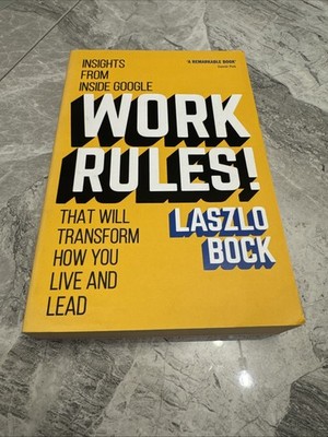 Work Rules! Insights from inside Google 2015 NEW Laszlo Bock