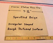 1 pc. Ceramic *Speckled Beige* Ceramic Floor Tile; Rough Textured 7-3/4" Italian
