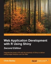 Web Application Development With R Using Shiny : Integrate the Power of R Wit...