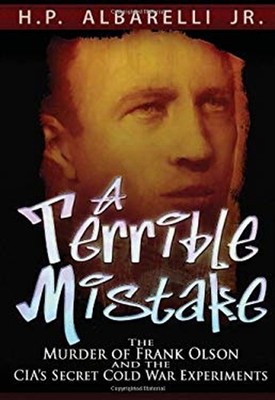 A Terrible Mistake : The Murder of Frank Olson and the CIA's Secr