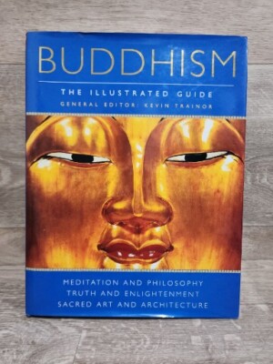 Buddhism the Illustrated Guide by Kevin Trainor Meditation Philosophy Art Book
