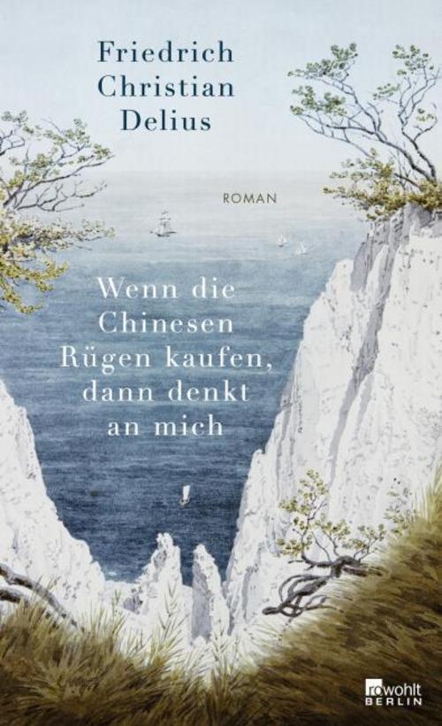 Friedrich Christian Delius / Wenn Die Chinesen Rügen Kaufen, D