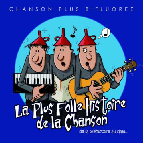 La Plus Folle Histoire De La Chanson (De La Préhistoire Au Slam...) - Bild 1 von 1