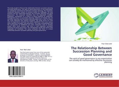 The Relationship Between Succession Planning and Good Governance Paul Ekal Lokol