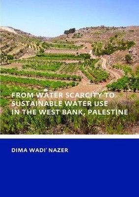 From Water Scarcity to Sustainable Water Use in the West Bank... - 9781138474673