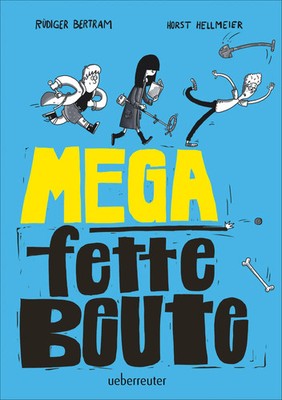 Mega fette Beute Altes Gerippe Rüdiger Bertram Buch 128 S. Deutsch 2022