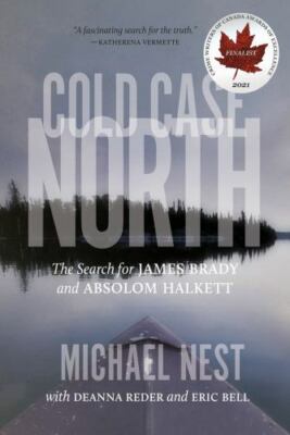 Cold Case North: The Search for James Br- Michael Nest, 9780889777491, paperback