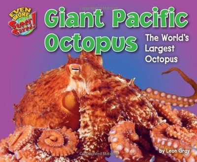 Giant Pacific Octopus: The World's Largest Octopus (Even More Supersized!) -...