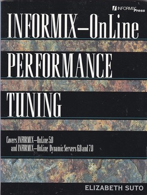 Informix On-Line Performance Tuning by Liz Suto (1994, Trade Paperback)