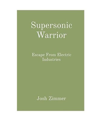 Supersonic Warrior: Escape From Electric Industries: Escape From Electric Indust