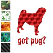 Got Pug Dog, Vinyl Decal Sticker, 40 Patterns  3 Sizes, 1272