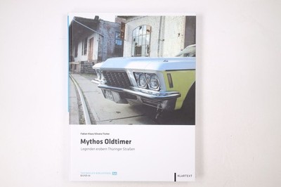46267 Fabian Klaus MYTHOS OLDTIMER Legenden erobern Thüringer Strassen HC