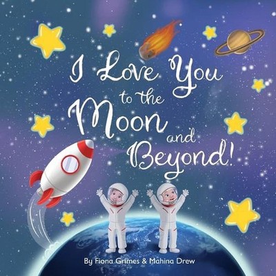 I Love You to the Moon and Beyond! by Mahina Drew Paperback Book