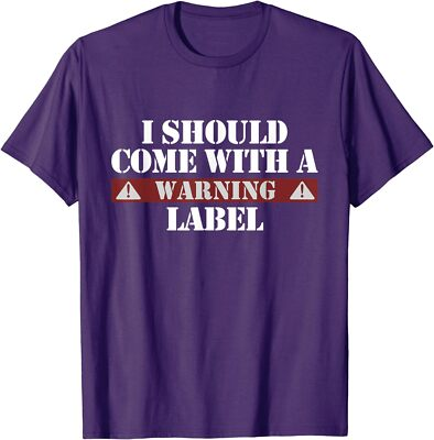 #ad Funny Quote I Should Come With A Warning Label Unisex T Shirt $15.49