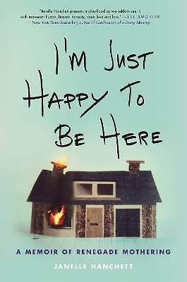 I'm Just Happy to Be Here, Janelle Hanchett, Hard