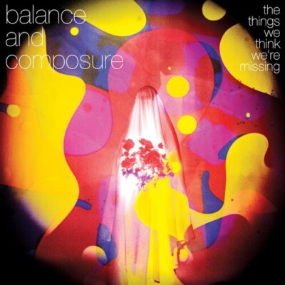Balance And Composure THE THINGS WE THINK WE'RE MISSING New Colored Vinyl LP